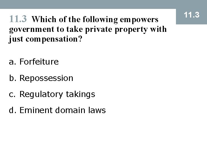 11. 3 Which of the following empowers government to take private property with just