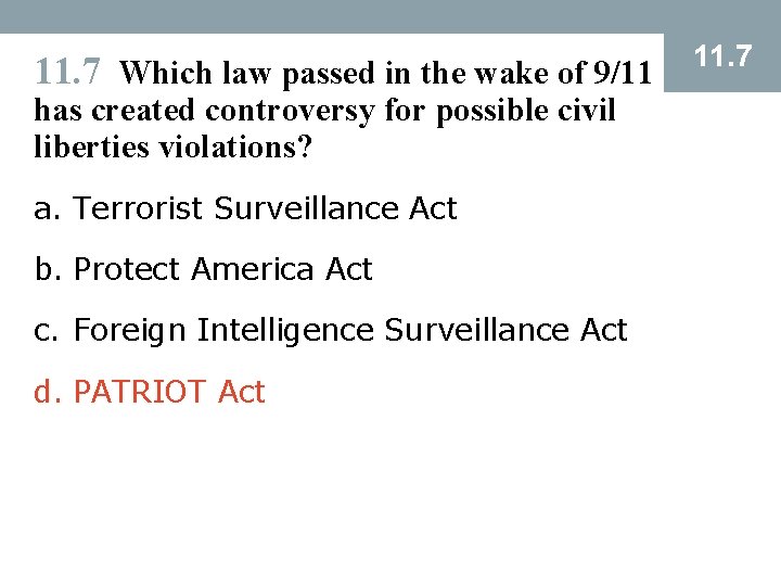 11. 7 Which law passed in the wake of 9/11 has created controversy for