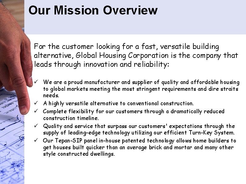 Our Mission Overview For the customer looking for a fast, versatile building alternative, Global