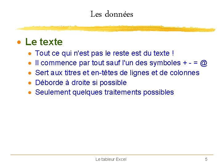 Les données · Le texte · · · Tout ce qui n'est pas le