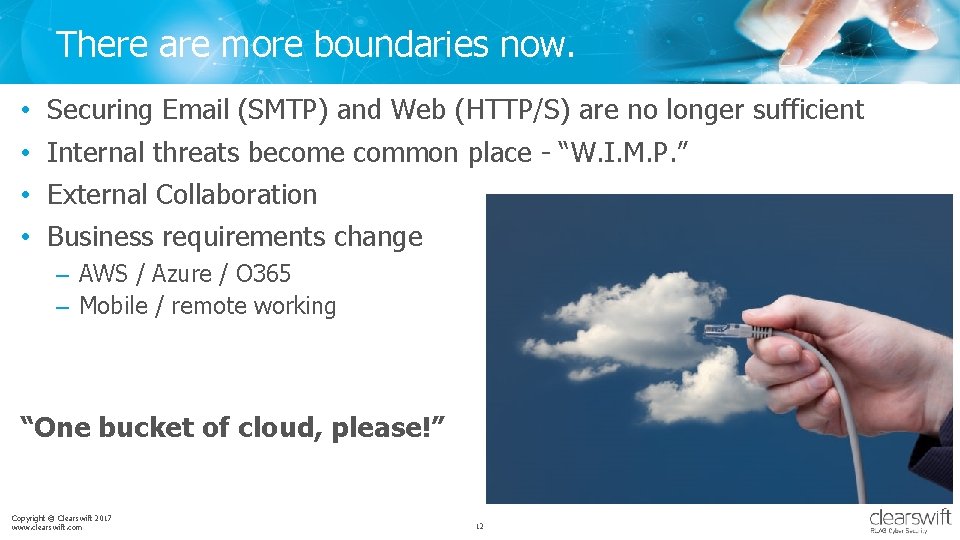 There are more boundaries now. • • Securing Email (SMTP) and Web (HTTP/S) are