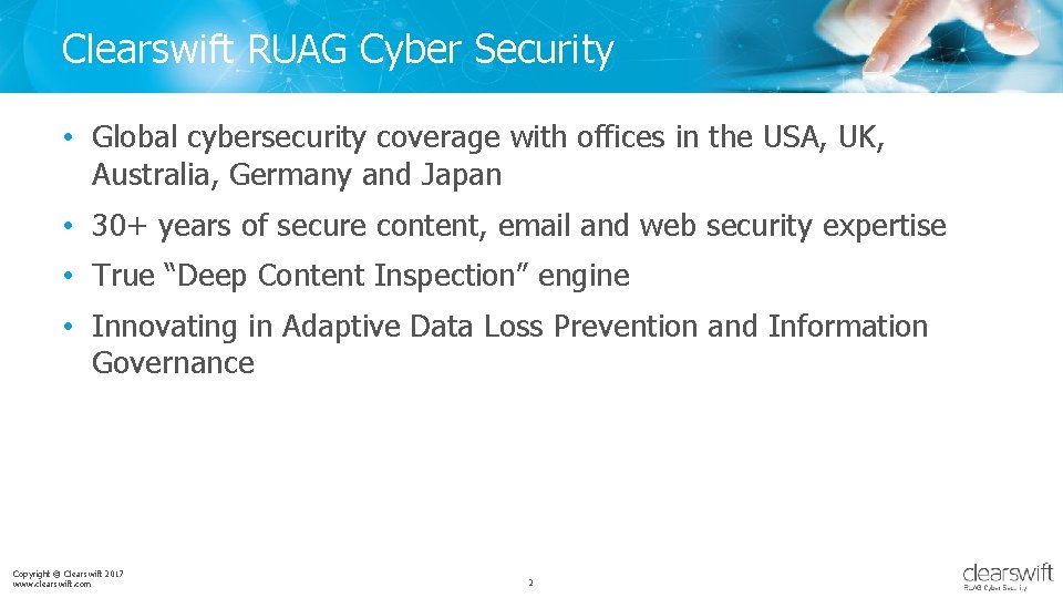 Clearswift RUAG Cyber Security • Global cybersecurity coverage with offices in the USA, UK,