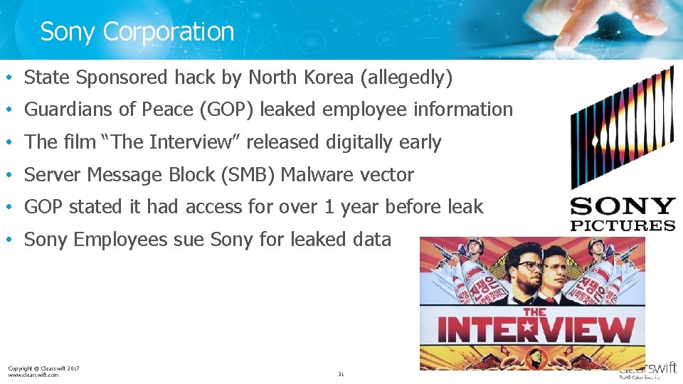 Sony Corporation • State Sponsored hack by North Korea (allegedly) • Guardians of Peace
