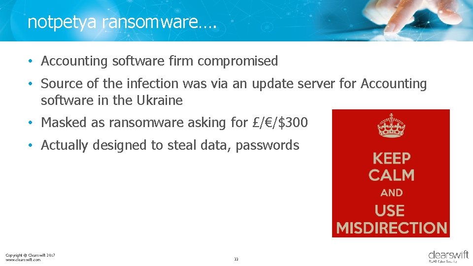 notpetya ransomware…. • Accounting software firm compromised • Source of the infection was via