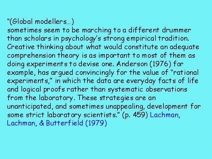 “(Global modellers…) sometimes seem to be marching to a different drummer than scholars in