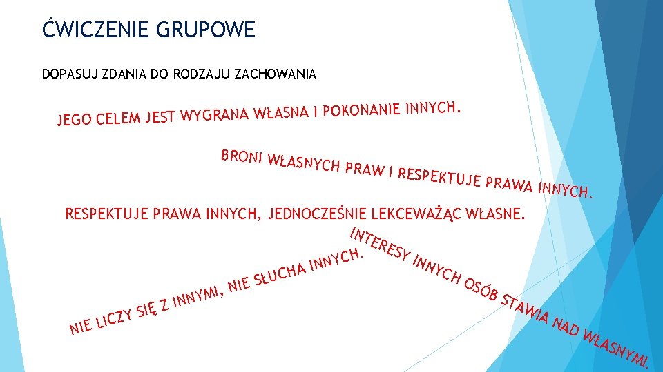 ĆWICZENIE GRUPOWE DOPASUJ ZDANIA DO RODZAJU ZACHOWANIA INNYCH. E NI NA KO PO I