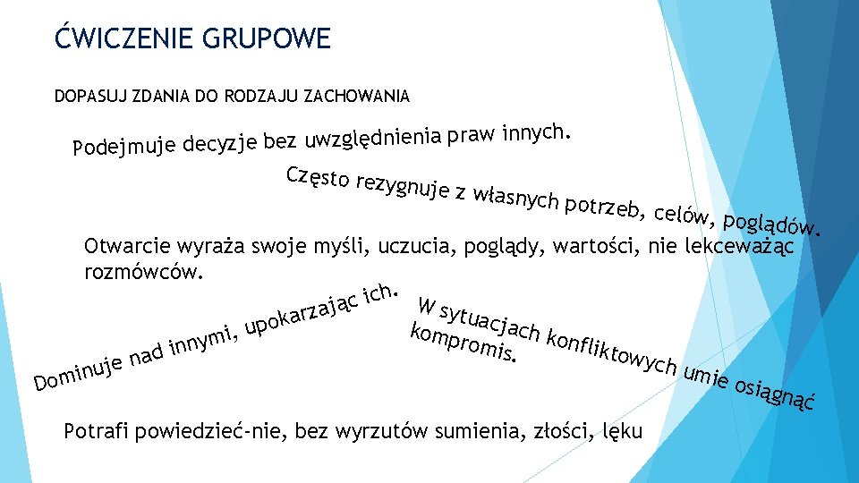 ĆWICZENIE GRUPOWE DOPASUJ ZDANIA DO RODZAJU ZACHOWANIA nych. in aw pr a ni ie