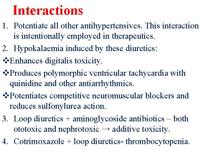 Interactions 1. Potentiate all other antihypertensives. This interaction is intentionally employed in therapeutics. 2.