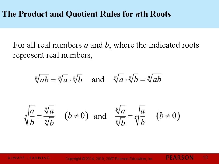 The Product and Quotient Rules for nth Roots For all real numbers a and