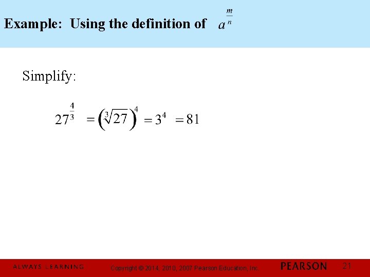 Example: Using the definition of Simplify: Copyright © 2014, 2010, 2007 Pearson Education, Inc.