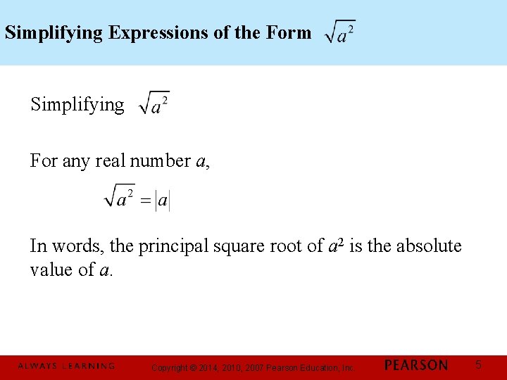 Simplifying Expressions of the Form Simplifying For any real number a, In words, the