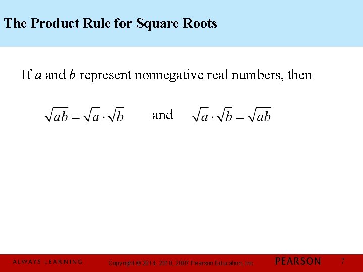 The Product Rule for Square Roots If a and b represent nonnegative real numbers,