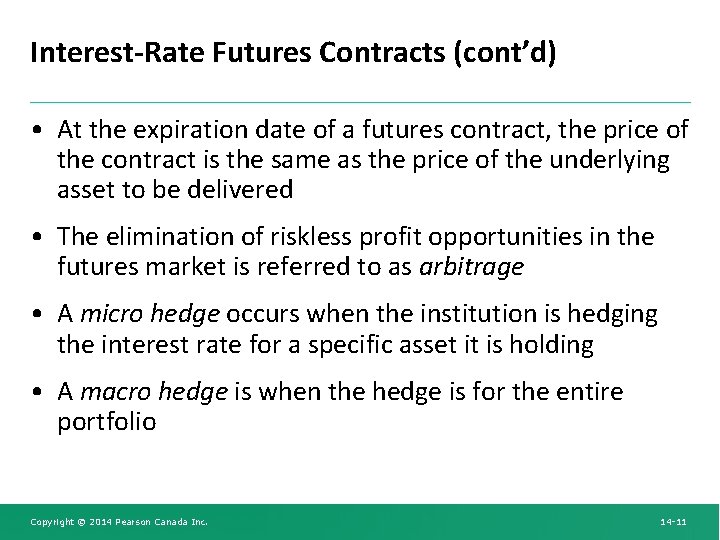 Interest-Rate Futures Contracts (cont’d) • At the expiration date of a futures contract, the