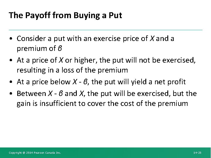 The Payoff from Buying a Put • Consider a put with an exercise price