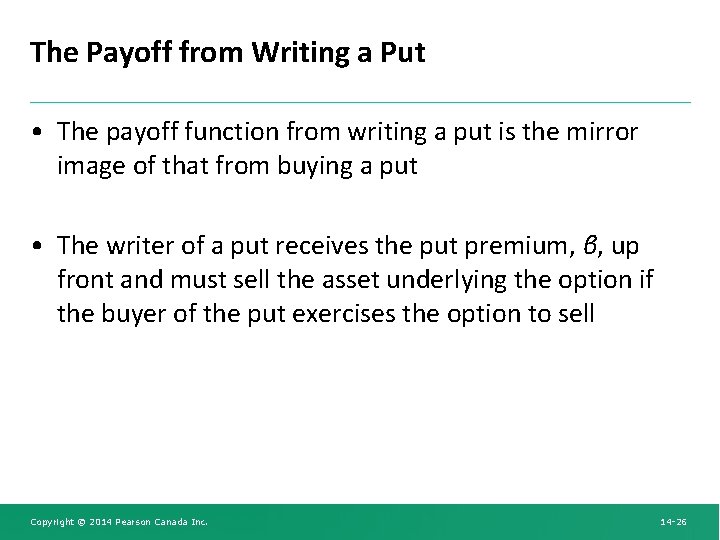 The Payoff from Writing a Put • The payoff function from writing a put