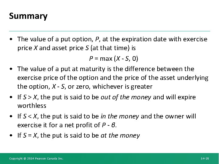 Summary • The value of a put option, P, at the expiration date with