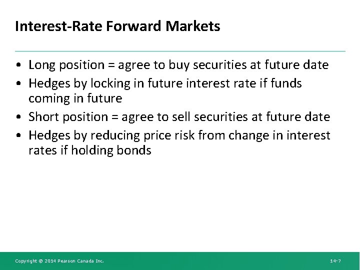 Interest-Rate Forward Markets • Long position = agree to buy securities at future date
