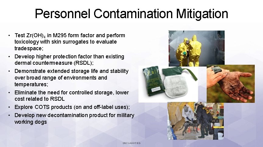 Personnel Contamination Mitigation • Test Zr(OH)4 in M 295 form factor and perform toxicology