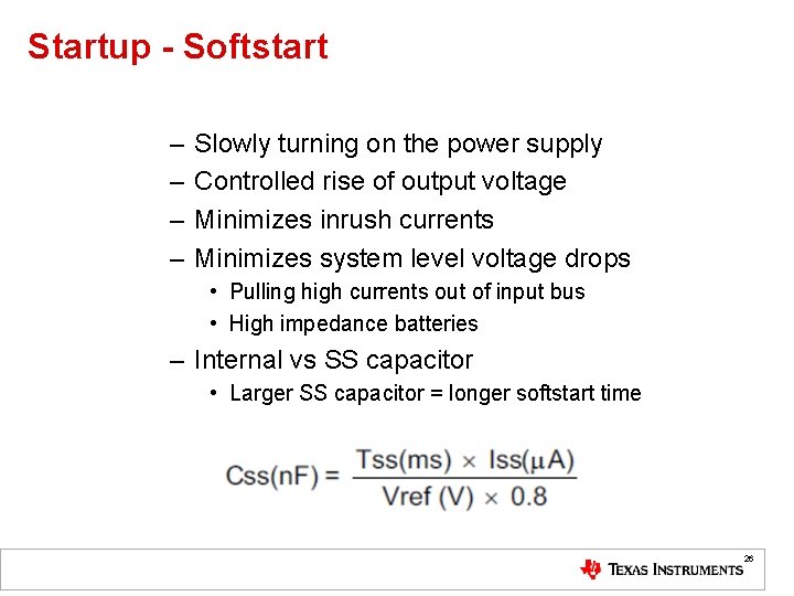 Startup - Softstart – – Slowly turning on the power supply Controlled rise of