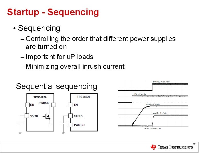 Startup - Sequencing • Sequencing – Controlling the order that different power supplies are