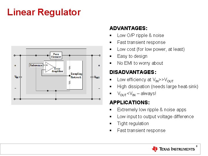 Linear Regulator ADVANTAGES: § § § Low O/P ripple & noise Fast transient response Linear Regulator ADVANTAGES: § § § Low O/P ripple & noise Fast transient response