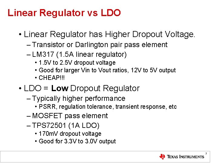 Linear Regulator vs LDO • Linear Regulator has Higher Dropout Voltage. – Transistor or