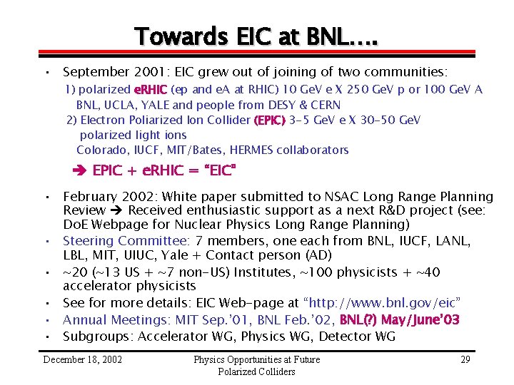 Towards EIC at BNL…. • September 2001: EIC grew out of joining of two