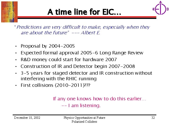A time line for EIC… “Predictions are very difficult to make, especially when they