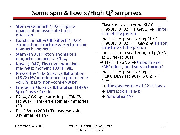 Some spin & Low x/High Q 2 surprises… • • Stern & Gehrlach (1921)