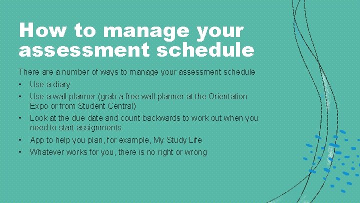 How to manage your assessment schedule There a number of ways to manage your