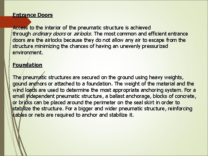 Entrance Doors Access to the interior of the pneumatic structure is achieved through ordinary