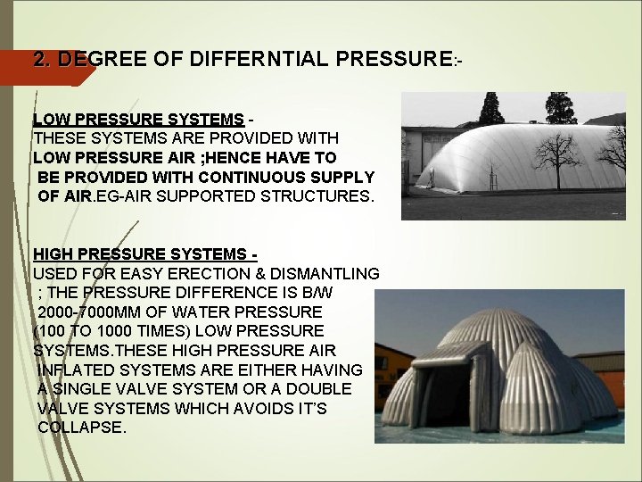 2. DEGREE OF DIFFERNTIAL PRESSURE: LOW PRESSURE SYSTEMS THESE SYSTEMS ARE PROVIDED WITH LOW