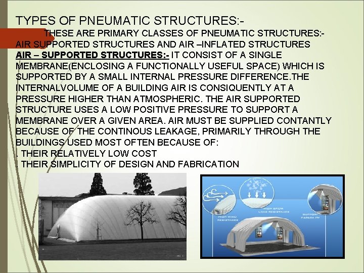 TYPES OF PNEUMATIC STRUCTURES: THESE ARE PRIMARY CLASSES OF PNEUMATIC STRUCTURES: AIR SUPPORTED STRUCTURES