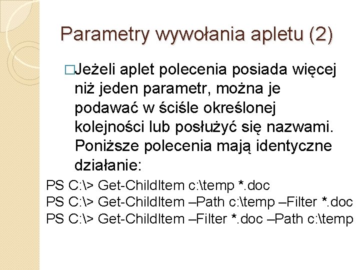 Parametry wywołania apletu (2) �Jeżeli aplet polecenia posiada więcej niż jeden parametr, można je