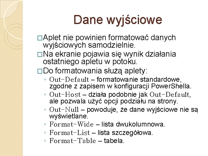 Dane wyjściowe �Aplet nie powinien formatować danych wyjściowych samodzielnie. �Na ekranie pojawia się wynik