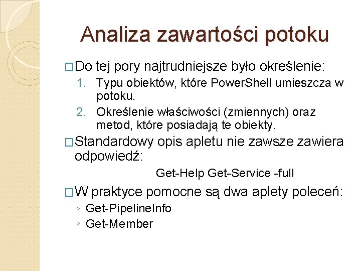 Analiza zawartości potoku �Do tej pory najtrudniejsze było określenie: 1. Typu obiektów, które Power.