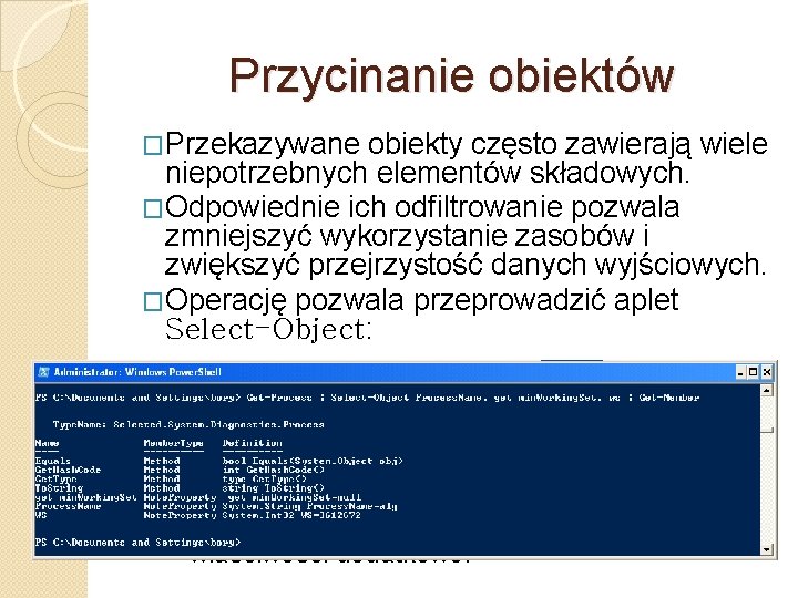 Przycinanie obiektów �Przekazywane obiekty często zawierają wiele niepotrzebnych elementów składowych. �Odpowiednie ich odfiltrowanie pozwala