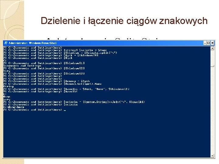 Dzielenie i łączenie ciągów znakowych �Aplet polecenia Split-String umożliwia podzielenie napisu na fragmenty w