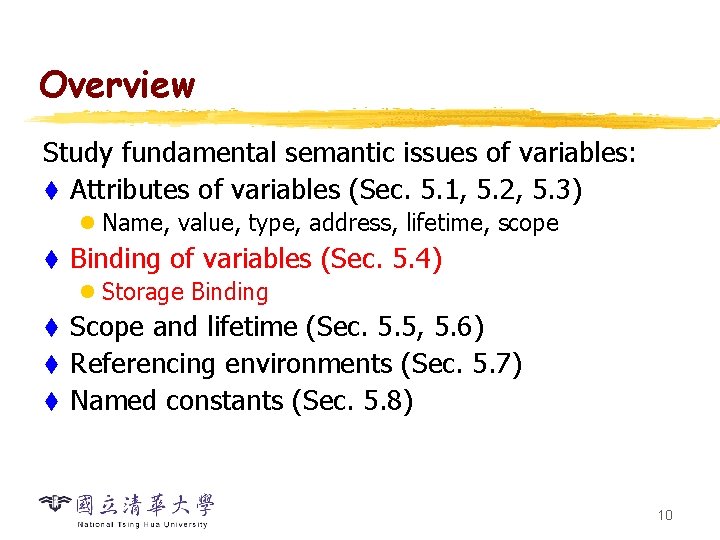 Overview Study fundamental semantic issues of variables: t Attributes of variables (Sec. 5. 1,