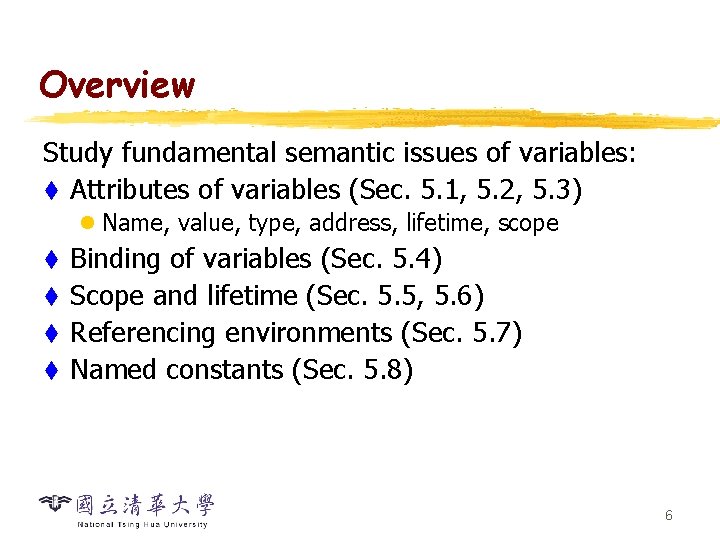 Overview Study fundamental semantic issues of variables: t Attributes of variables (Sec. 5. 1,