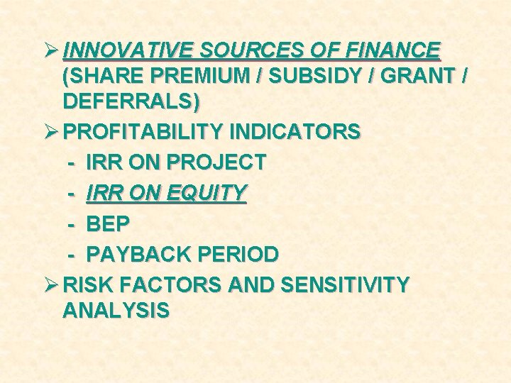 Ø INNOVATIVE SOURCES OF FINANCE (SHARE PREMIUM / SUBSIDY / GRANT / DEFERRALS) Ø