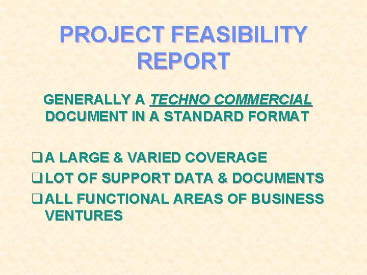 PROJECT FEASIBILITY REPORT GENERALLY A TECHNO COMMERCIAL DOCUMENT IN A STANDARD FORMAT q A