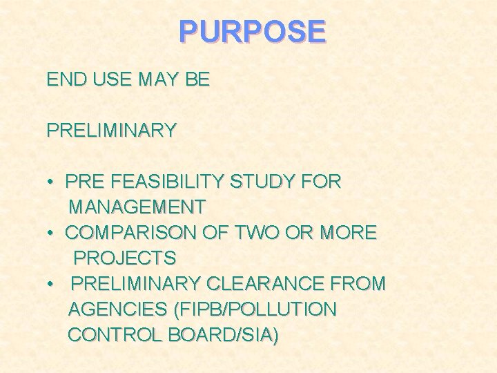 PURPOSE END USE MAY BE PRELIMINARY • PRE FEASIBILITY STUDY FOR MANAGEMENT • COMPARISON