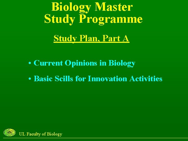 Biology Master Study Programme Study Plan, Part A • Current Opinions in Biology •