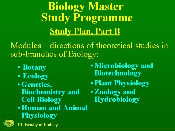 Biology Master Study Programme Study Plan, Part B Modules – directions of theoretical studies