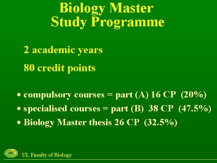 Biology Master Study Programme 2 academic years 80 credit points · compulsory courses =