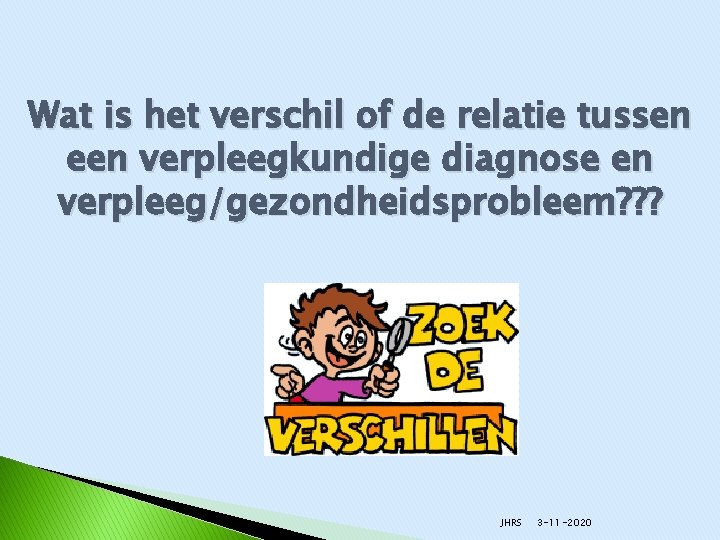 Wat is het verschil of de relatie tussen een verpleegkundige diagnose en verpleeg/gezondheidsprobleem? ?