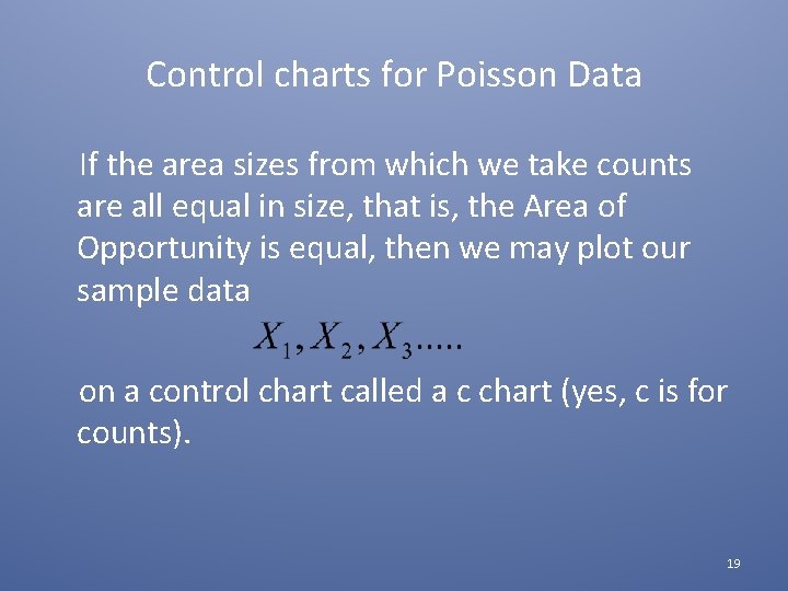 Control charts for Poisson Data If the area sizes from which we take counts