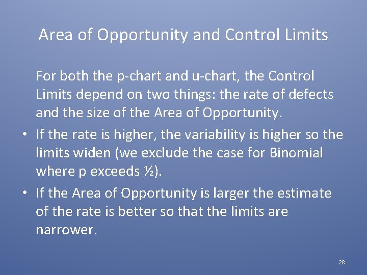 Area of Opportunity and Control Limits For both the p-chart and u-chart, the Control