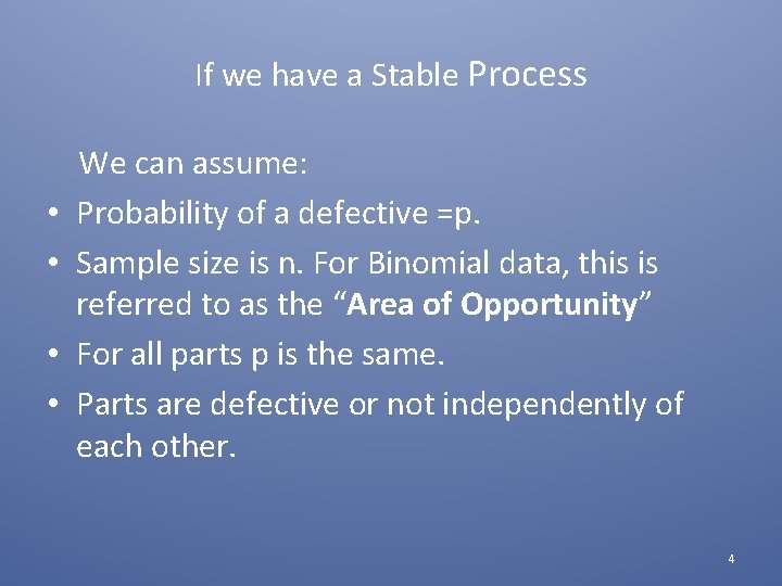 If we have a Stable Process • • We can assume: Probability of a